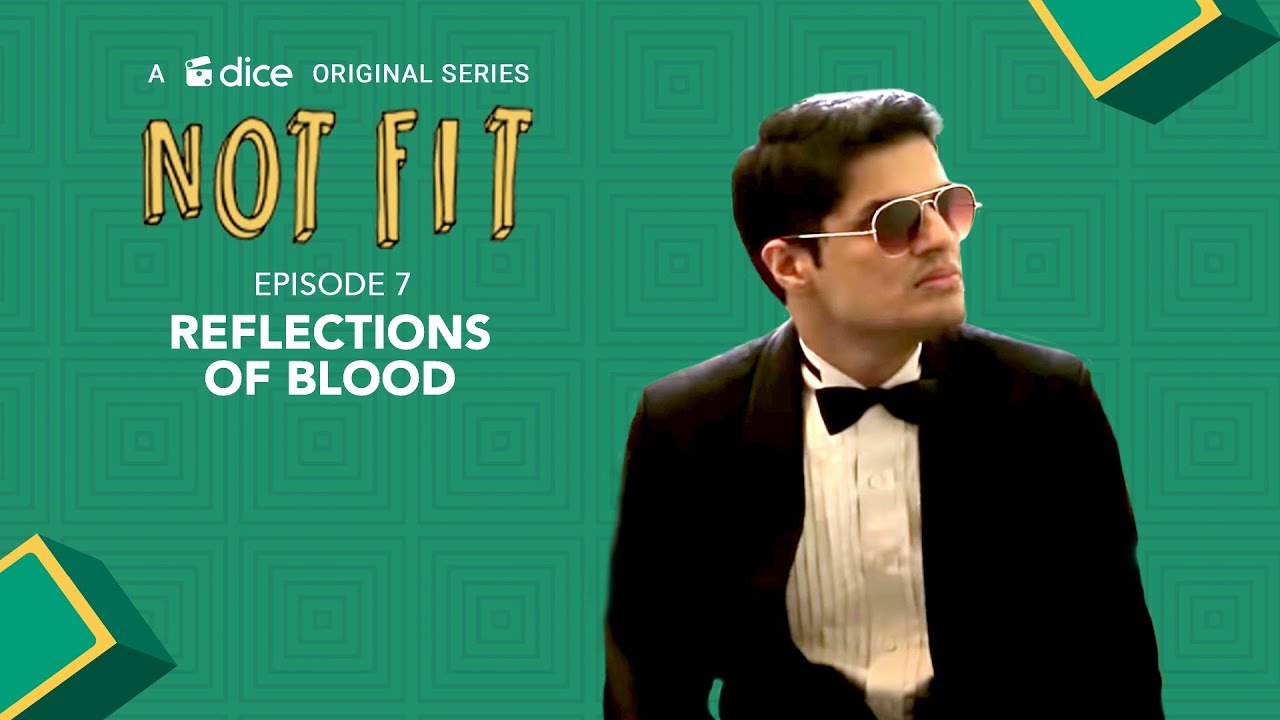 Ep7- Dice Media | Not Fit | Web Series | Reflections of Blood